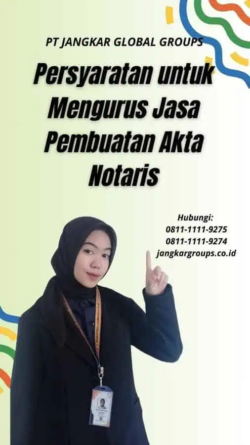 Persyaratan untuk Mengurus Jasa Pembuatan Akta Notaris