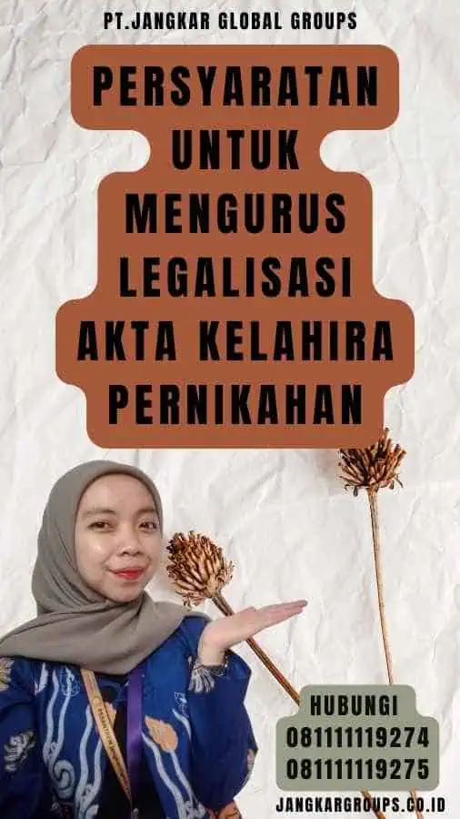 Persyaratan untuk Mengurus Legalisasi akta kelahira pernikahan