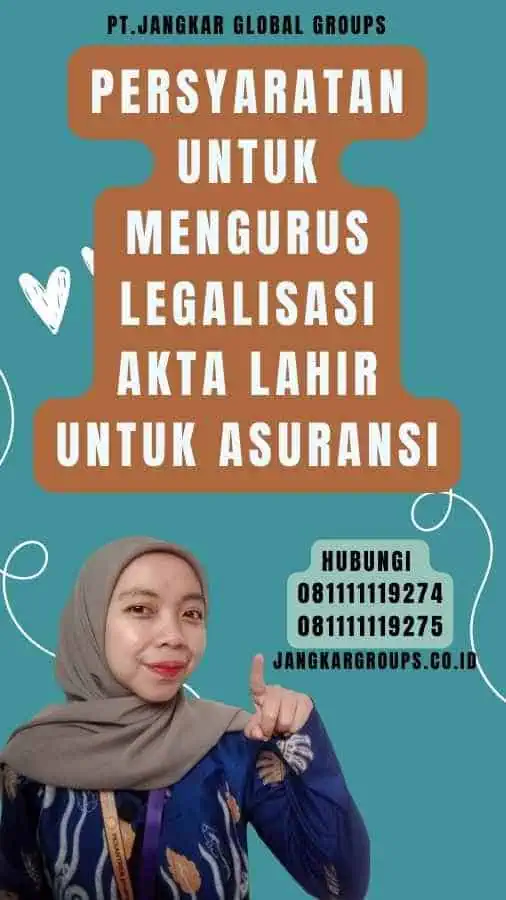 Persyaratan untuk Mengurus Legalisasi akta lahir untuk asuransi