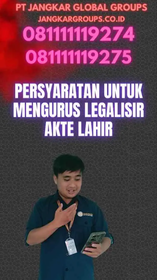 Persyaratan untuk Mengurus Legalisir Akte Lahir