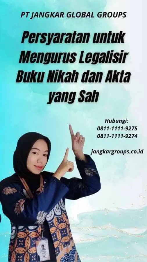 Persyaratan untuk Mengurus Legalisir Buku Nikah dan Akta yang Sah