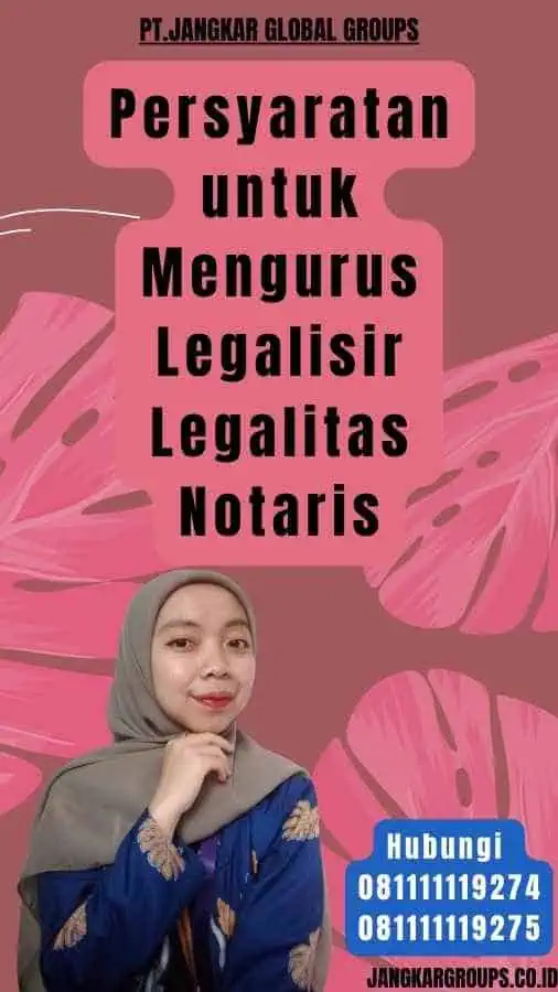 Persyaratan untuk Mengurus Legalisir Legalitas Notaris