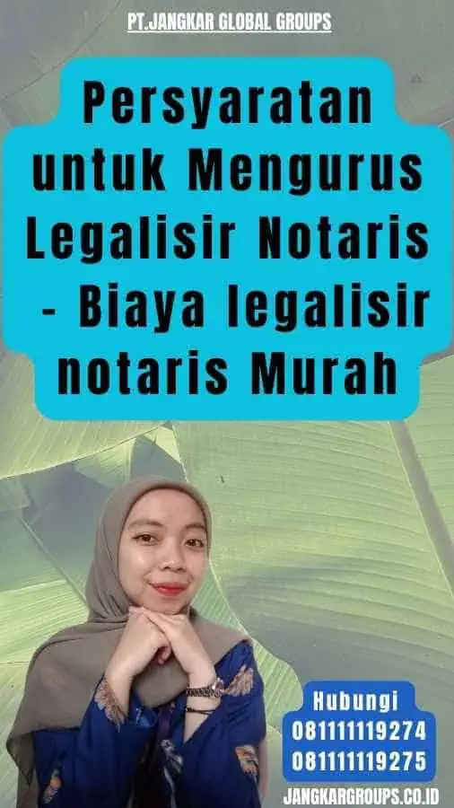 Persyaratan untuk Mengurus Legalisir Notaris - Biaya legalisir notaris Murah