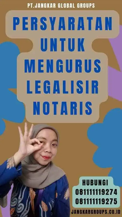 Persyaratan untuk Mengurus Legalisir Notaris