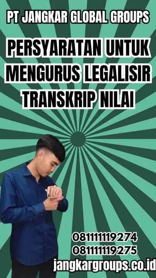 Persyaratan untuk Mengurus Legalisir Transkrip Nilai