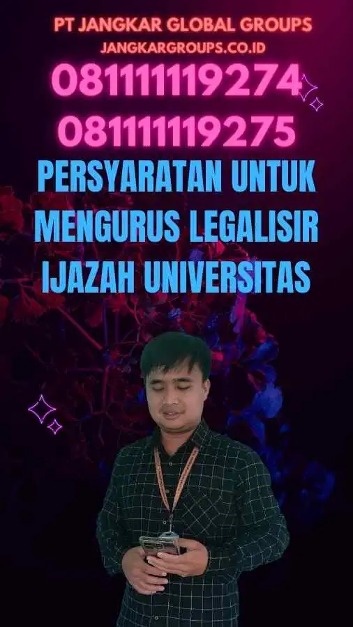 Persyaratan untuk Mengurus Legalisir ijazah universitas