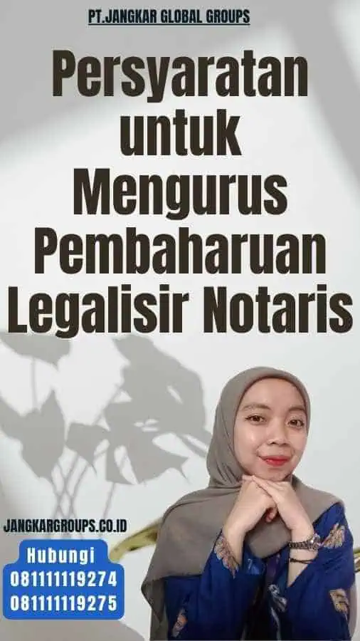 Persyaratan untuk Mengurus Pembaharuan Legalisir Notaris