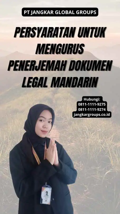 Persyaratan untuk Mengurus Penerjemah Dokumen Legal Mandarin