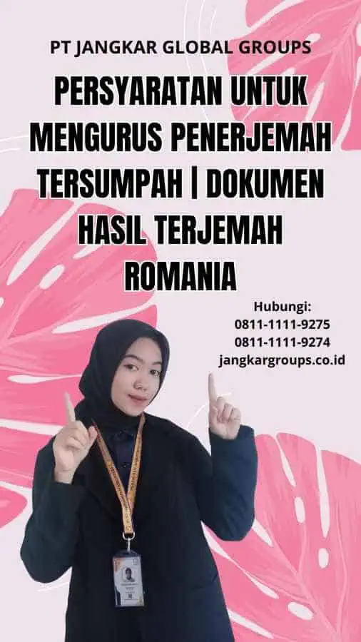 Persyaratan untuk Mengurus Penerjemah Tersumpah | dokumen hasil terjemah romania