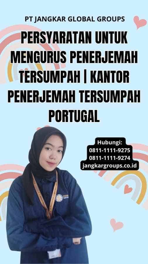 Persyaratan untuk Mengurus Penerjemah Tersumpah | kantor penerjemah tersumpah portugal