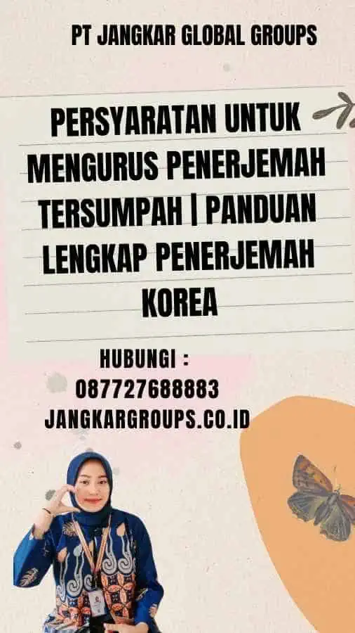 Persyaratan untuk Mengurus Penerjemah Tersumpah panduan lengkap penerjemah korea