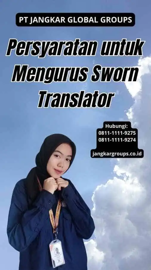 Persyaratan untuk Mengurus Sworn Translator