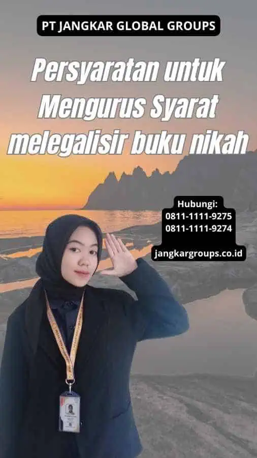 Persyaratan untuk Mengurus Syarat melegalisir buku nikah