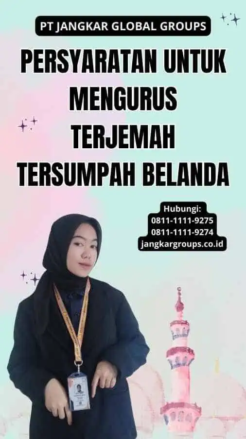 Persyaratan untuk Mengurus Terjemah Tersumpah Belanda