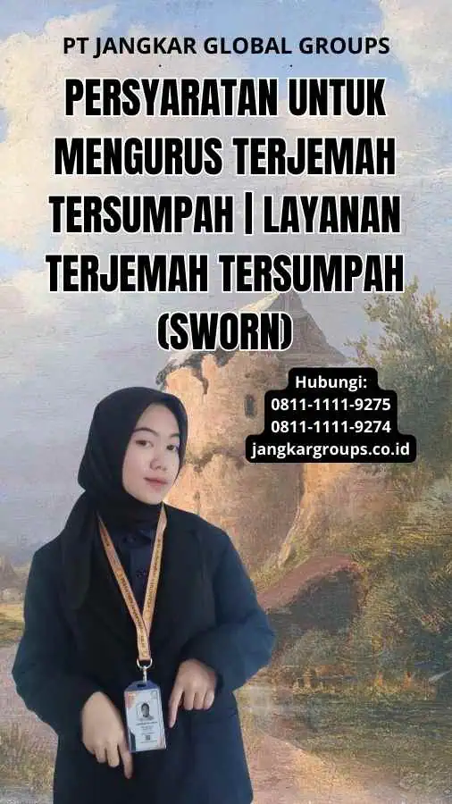 Persyaratan untuk Mengurus Terjemah Tersumpah | Layanan Terjemah Tersumpah (Sworn)