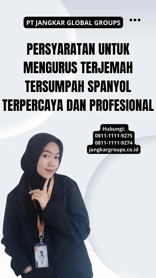 Persyaratan untuk Mengurus Terjemah Tersumpah Spanyol Terpercaya dan Profesional