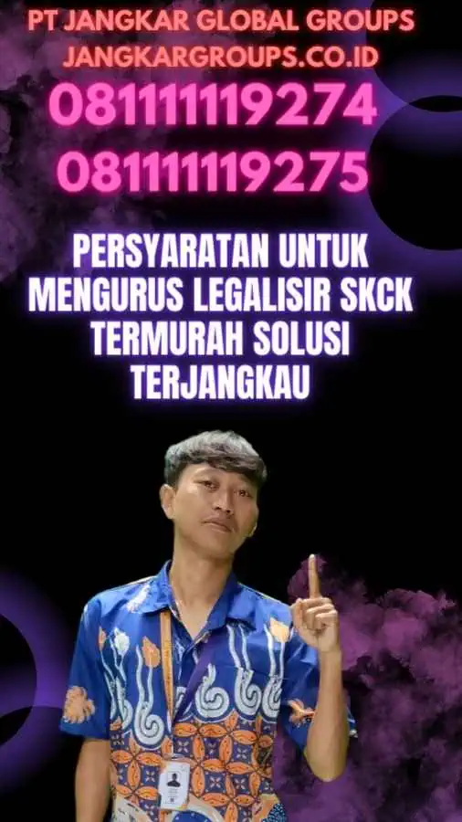 Persyaratan untuk Mengurus legalisir skck termurah Solusi Terjangkau