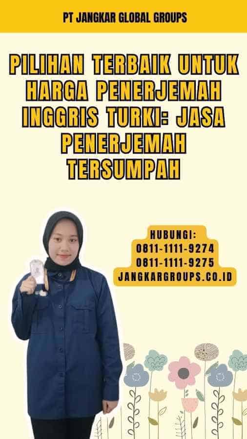 Pilihan Terbaik untuk harga penerjemah inggris turki Jasa Penerjemah Tersumpah
