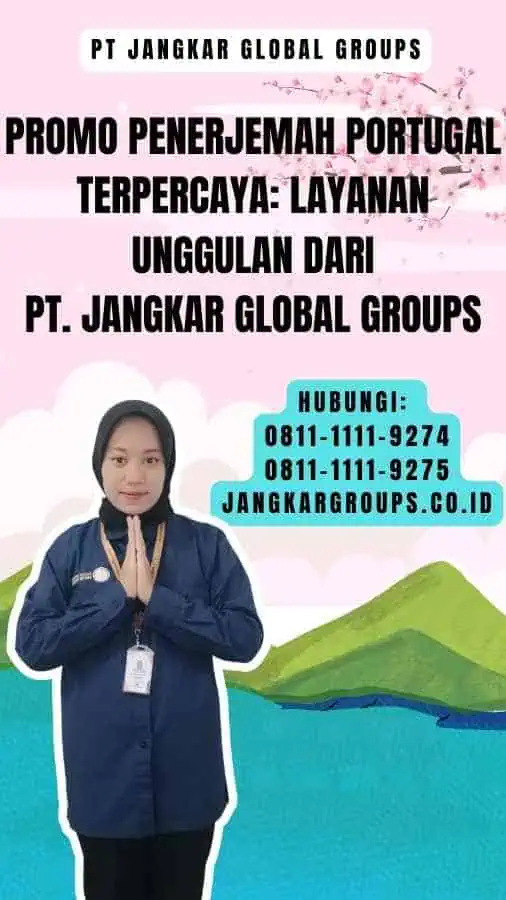 Promo Penerjemah Portugal Terpercaya Layanan Unggulan dari PT. Jangkar Global Groups