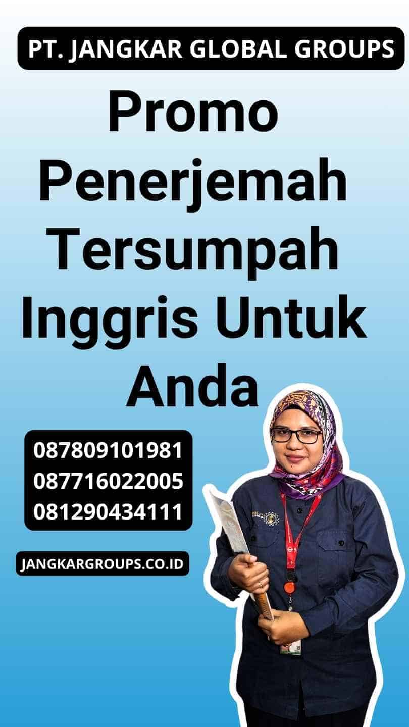 Promo Penerjemah Tersumpah Inggris Untuk Anda