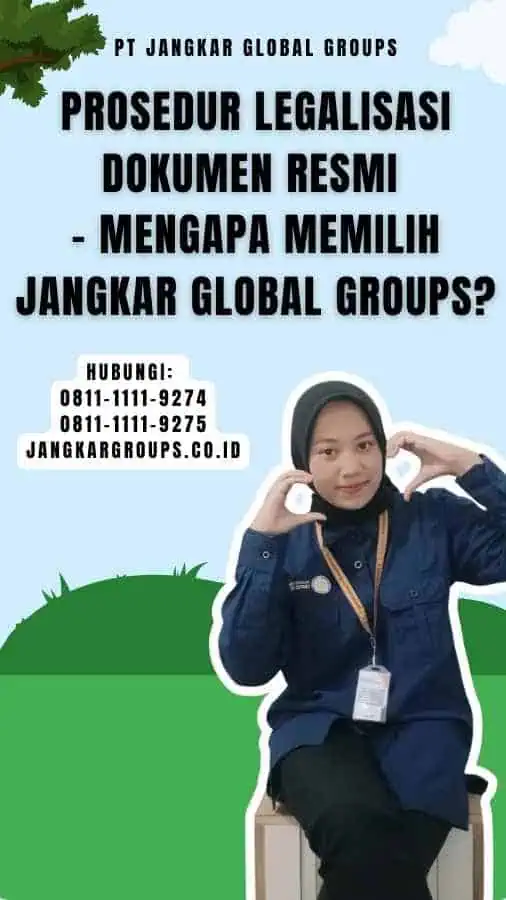 Prosedur Legalisasi Dokumen Resmi - Mengapa Memilih Jangkar Global Groups