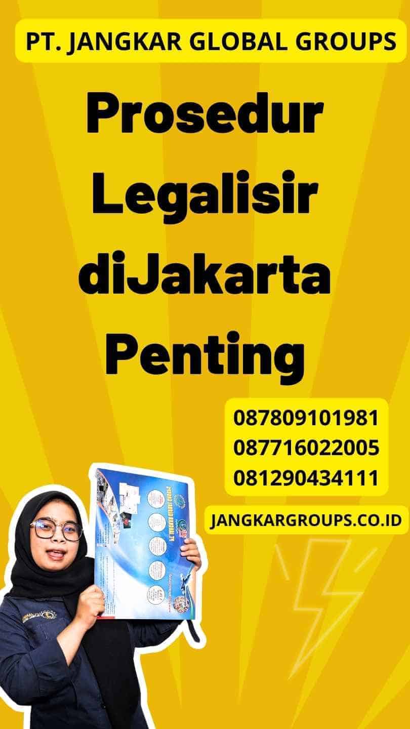 Prosedur Legalisir diJakarta Penting