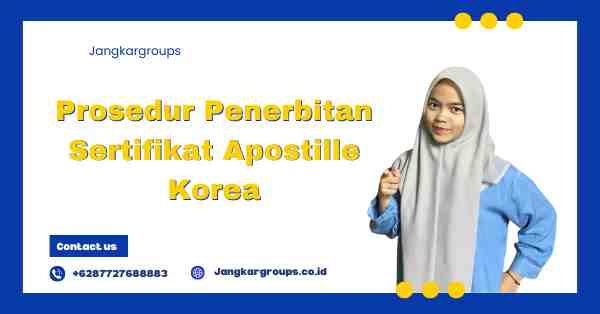 Prosedur Penerbitan Sertifikat Apostille Korea