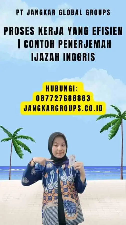 Proses Kerja yang Efisien Contoh Penerjemah Ijazah Inggris