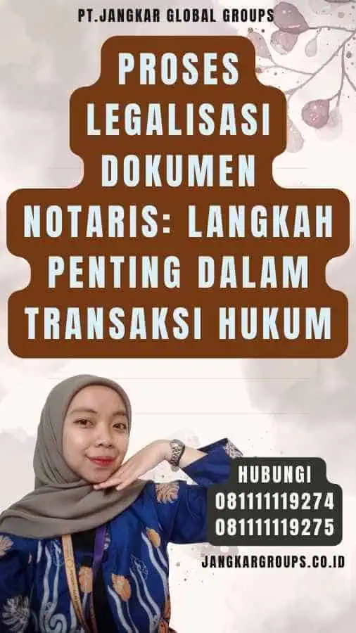 Proses Legalisasi Dokumen Notaris: Langkah Penting dalam Transaksi Hukum