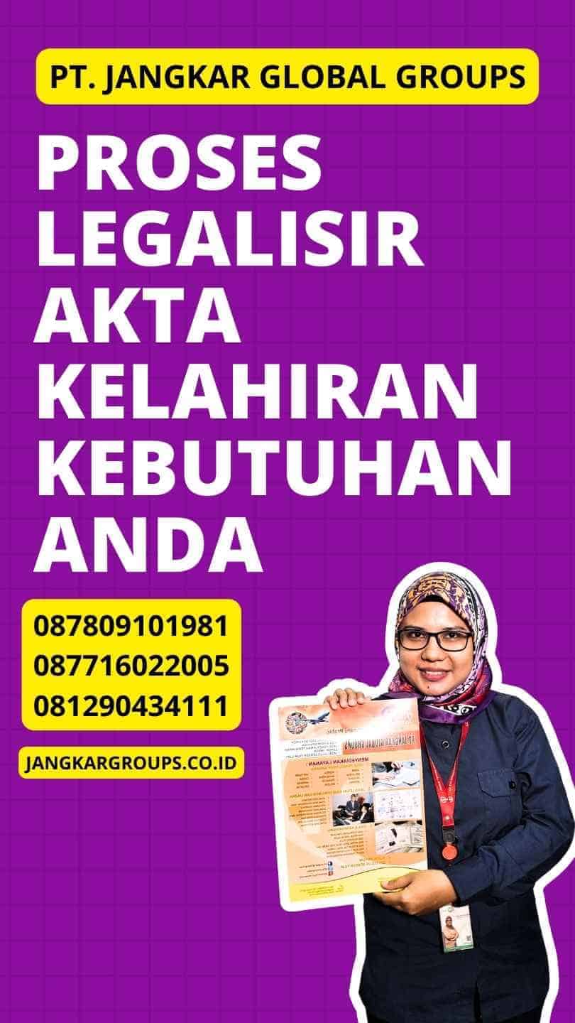 Proses Legalisir Akta Kelahiran Kebutuhan Anda