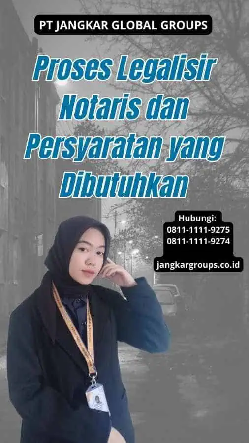 Proses Legalisir Notaris dan Persyaratan yang Dibutuhkan