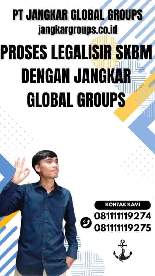 Proses Legalisir SKBM dengan Jangkar Global Groups