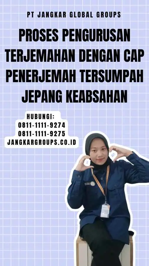 Proses Pengurusan Terjemahan dengan Cap Penerjemah Tersumpah Jepang Keabsahan