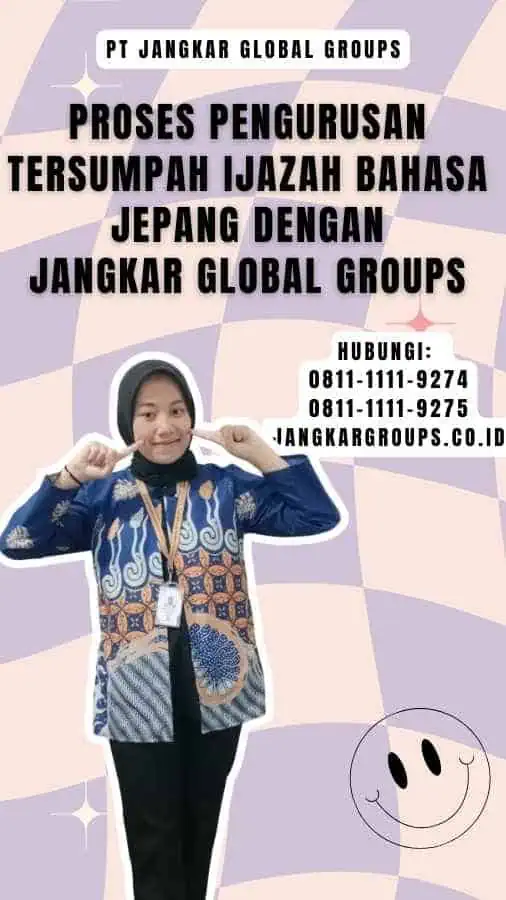 Proses Pengurusan Tersumpah Ijazah Bahasa Jepang dengan Jangkar Global Groups