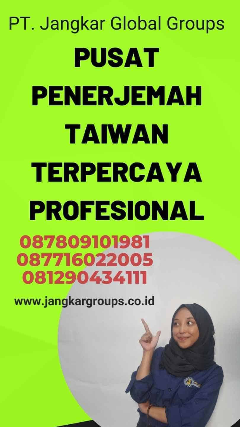 Pusat Penerjemah Taiwan Terpercaya Profesional