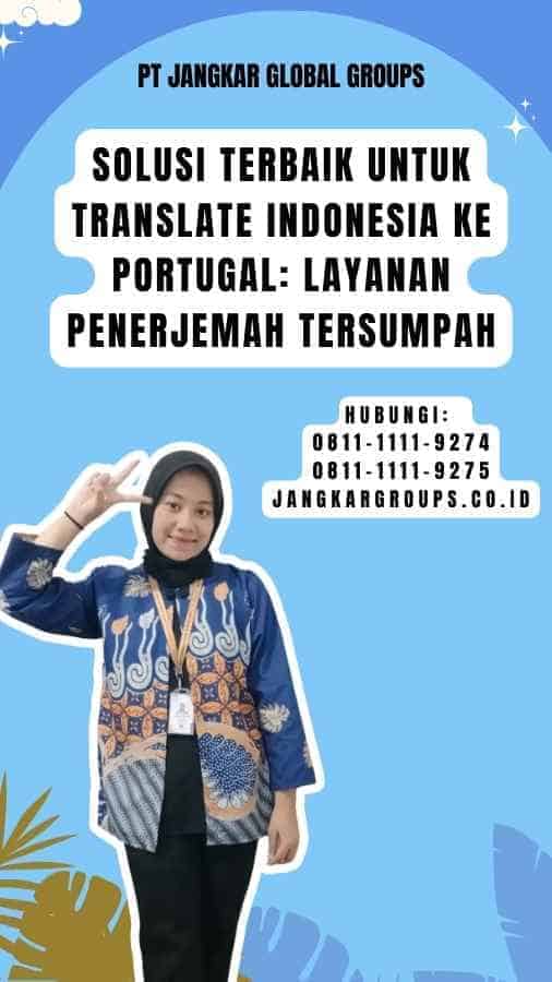 Solusi Terbaik untuk translate indonesia ke portugal Layanan Penerjemah Tersumpah