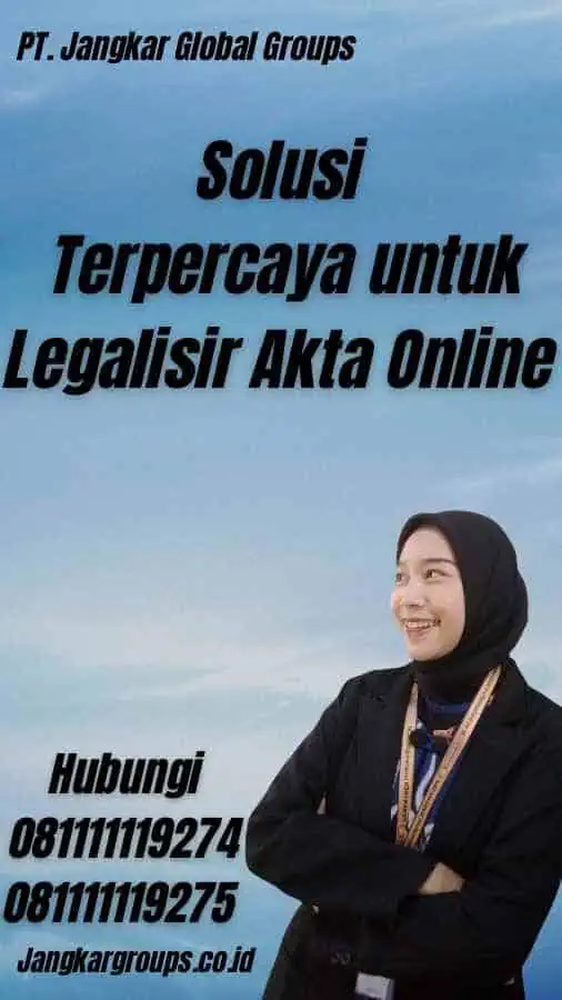 Solusi Terpercaya untuk Legalisir Akta Online