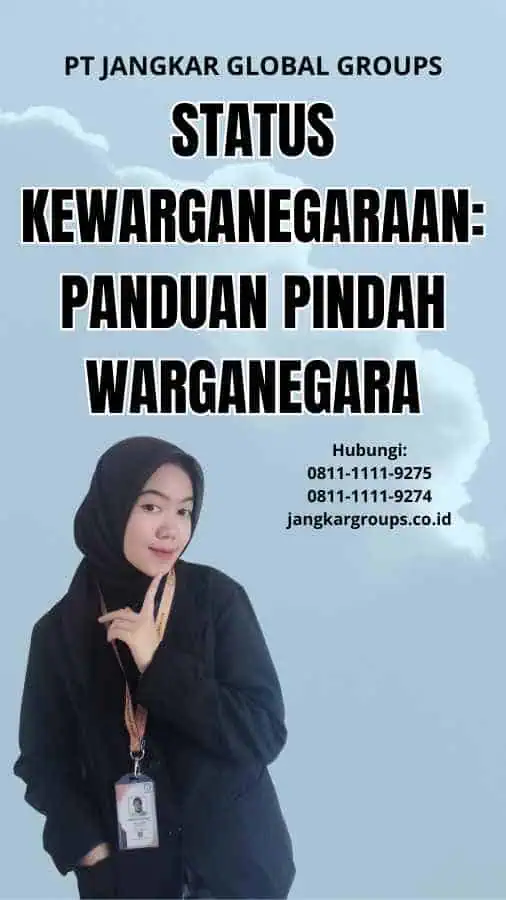 Status Kewarganegaraan: Panduan Pindah Warganegara