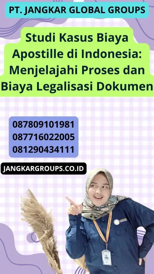 Studi Kasus Biaya Apostille di Indonesia: Menjelajahi Proses dan Biaya Legalisasi Dokumen