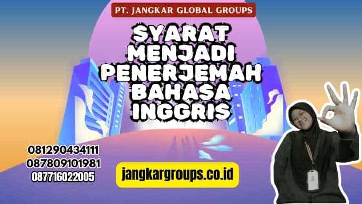 Syarat Menjadi Penerjemah Bahasa Inggris