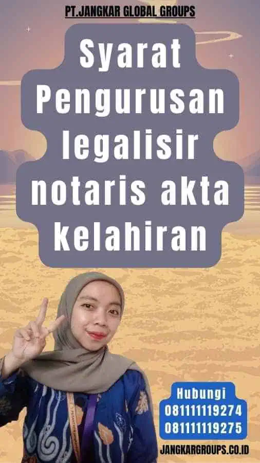 Syarat Pengurusan legalisir notaris akta kelahiran