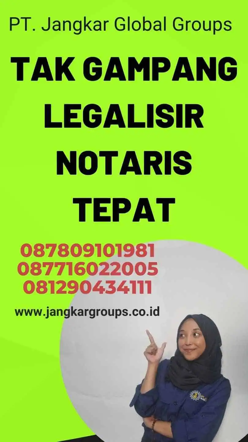 Tak Gampang Legalisir Notaris Tepat