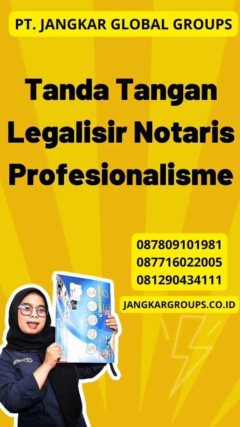 Tanda Tangan Legalisir Notaris Profesionalisme