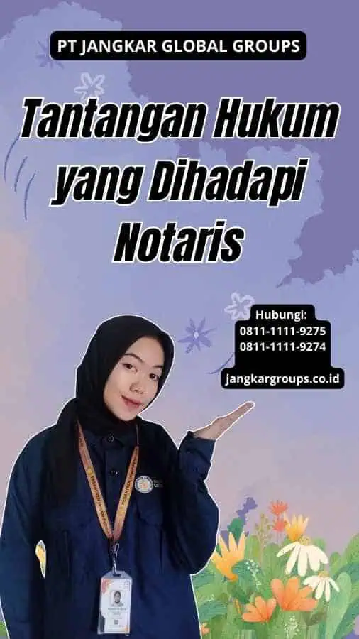 Tantangan Hukum yang Dihadapi Notaris