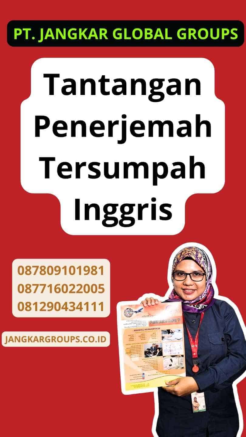 Tantangan Penerjemah Tersumpah Inggris