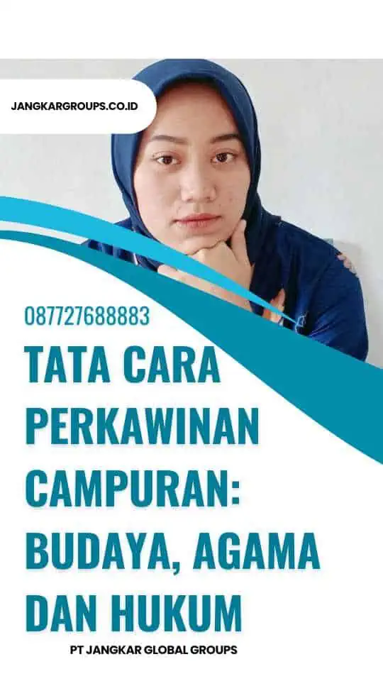 Tata Cara Perkawinan Campuran: Budaya, Agama dan Hukum