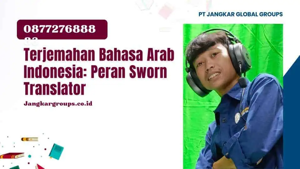 Terjemahan Bahasa Arab Indonesia: Peran Sworn Translator