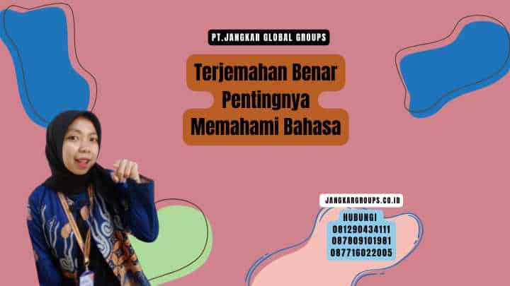 Terjemahan Benar Pentingnya Memahami Bahasa