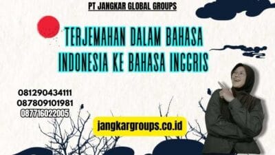 Terjemahan Dalam Bahasa Indonesia Ke Bahasa Inggris