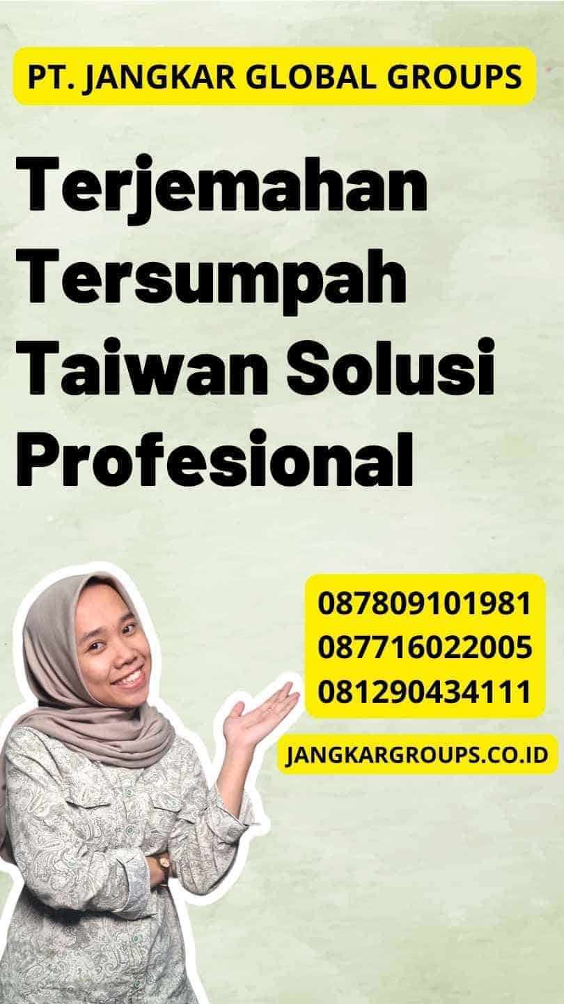 Terjemahan Tersumpah Taiwan Solusi Profesional